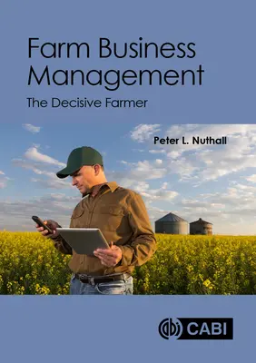 Managementul afacerilor agricole: Fermierul decisiv - Farm Business Management: The Decisive Farmer