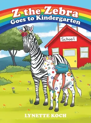 Zebra Z merge la grădiniță - Z the Zebra Goes to Kindergarten