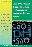 Tot ce trebuie să știți cu adevărat pentru a interpreta gazele sanguine arteriale - All You Really Need to Know to Interpret Arterial Blood Gases