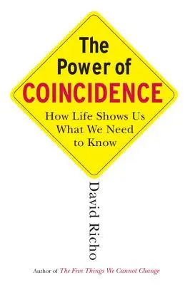 Puterea coincidenței: Cum ne arată viața ceea ce trebuie să știm - The Power of Coincidence: How Life Shows Us What We Need to Know