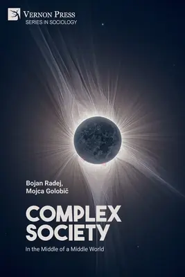 Societatea complexă: În mijlocul unei lumi de mijloc - Complex Society: In the Middle of a Middle World