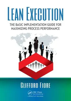 Lean Execution: Ghidul de implementare de bază pentru maximizarea performanței proceselor - Lean Execution: The Basic Implementation Guide for Maximizing Process Performance