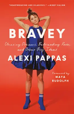 Bravey: Urmărirea viselor, împrietenirea cu durerea și alte idei mari - Bravey: Chasing Dreams, Befriending Pain, and Other Big Ideas