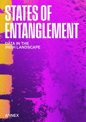 State of Entanglement: Datele în peisajul irlandez - States of Entanglement: Data in the Irish Landscape