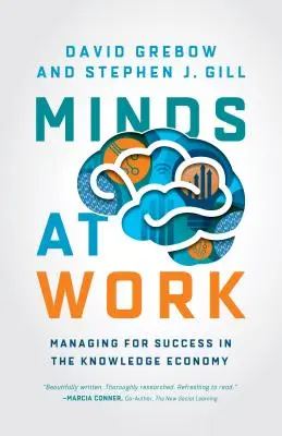 Mințile la lucru: Gestionarea pentru succes în economia cunoașterii - Minds at Work: Managing for Success in the Knowledge Economy