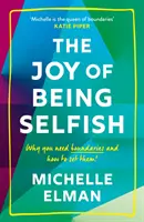 Bucuria de a fi egoist - De ce ai nevoie de limite și cum să le stabilești - Joy of Being Selfish - Why you need boundaries and how to set them