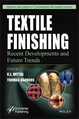 Finisarea textilelor: evoluții recente și tendințe viitoare - Textile Finishing: Recent Developments and Future Trends