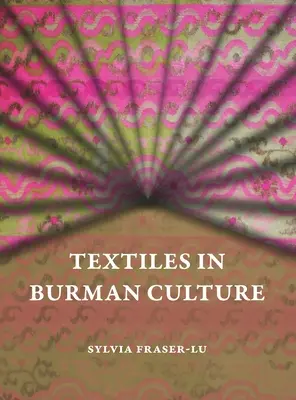 Textilele în cultura Burman - Textiles in Burman Culture