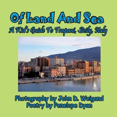 Of Land and Sea, un ghid pentru copii în Trapani, Sicilia, Italia - Of Land and Sea, a Kid's Guide to Trapani, Sicily, Italy