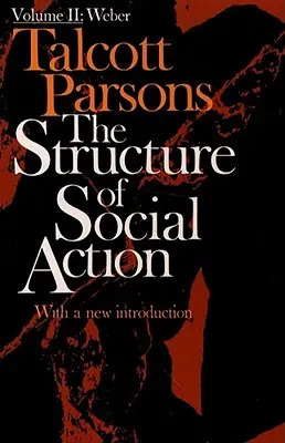 Structura acțiunii sociale 2 Ed. Vol. 2 - Structure of Social Action 2nd Ed. Vol. 2
