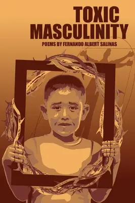 Masculinitate toxică: Aventurile nefericite ale unui băiat de cartier - Toxic Masculinity: The Misadventures of a Barrio Boy