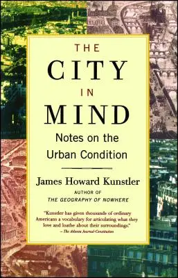 Orașul în minte: Meditations on the Urban Condition (Meditații asupra condiției urbane) - The City in Mind: Meditations on the Urban Condition