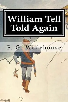 William Tell povestit din nou - William Tell Told Again