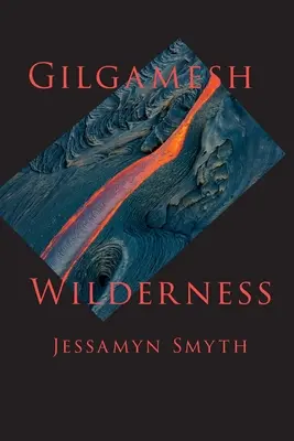 Wilderness Gilgamesh - Gilgamesh Wilderness