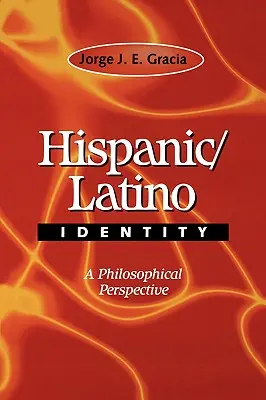 Hispanic / Latino Identity: O perspectivă filosofică - Hispanic / Latino Identity: A Philosophical Perspective