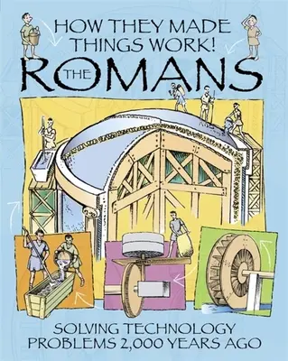 Cum au făcut lucrurile să funcționeze: Romanii - How They Made Things Work: Romans