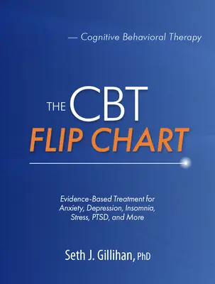 CBT Flip Chart: Tratamentul bazat pe dovezi pentru anxietate, depresie, insomnie, stres, Ptsd și altele - The CBT Flip Chart: Evidence-Based Treatment for Anxiety, Depression, Insomnia, Stress, Ptsd and More