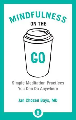 Mindfulness on the Go: Practici simple de meditație pe care le puteți face oriunde - Mindfulness on the Go: Simple Meditation Practices You Can Do Anywhere