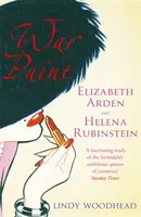War Paint - Elizabeth Arden și Helena Rubinstein: Viețile lor, vremurile lor, rivalitatea lor - War Paint - Elizabeth Arden and Helena Rubinstein: Their Lives, their Times, their Rivalry