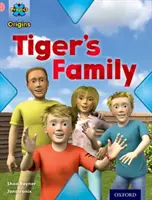 Project X Origins: Pink Book Band, Oxford Level 1+: Familia mea: Tiger's Family - Project X Origins: Pink Book Band, Oxford Level 1+: My Family: Tiger's Family
