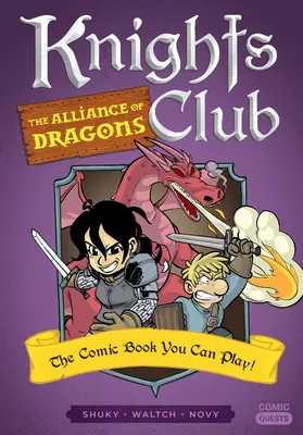 Knights Club: Alianța Dragonilor: The Alliance of Dragons: Comic Book You Can Play - Knights Club: The Alliance of Dragons: The Comic Book You Can Play