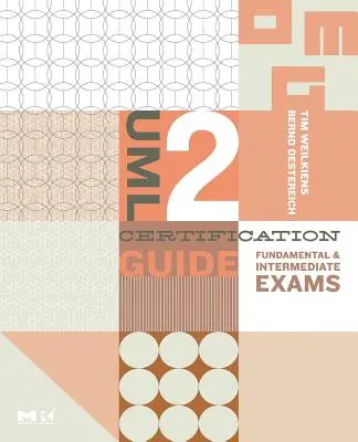 Ghid de certificare UML 2: Examene fundamentale și intermediare - UML 2 Certification Guide: Fundamental and Intermediate Exams