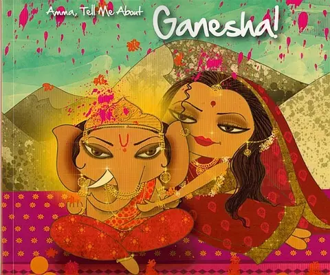 Amma, spune-mi despre Ganesha! - Amma, Tell Me about Ganesha!