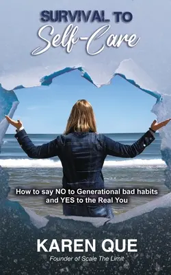 De la supraviețuire la autoîngrijire - Cum să spui NU obiceiurilor proaste generaționale și DA adevăratului tu - Survival to Self-Care - How to say NO to generational bad habits and YES to the real you