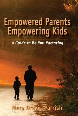 Părinți împuterniciți, copii împuterniciți (Empowered Parents Empowering Kids) - Empowered Parents Empowering Kids