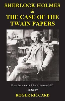 Sherlock Holmes și cazul hârtiilor Twain (Sherlock Holmes & the Case of the Twain Papers) - Sherlock Holmes & the Case of the Twain Papers