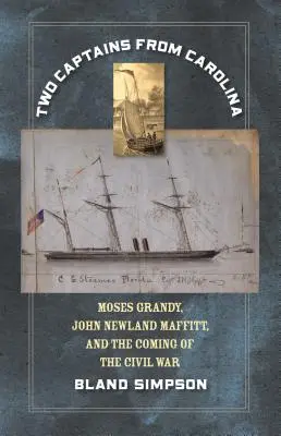 Doi căpitani din Carolina: Moses Grandy, John Newland Maffitt și venirea Războiului Civil - Two Captains from Carolina: Moses Grandy, John Newland Maffitt, and the Coming of the Civil War