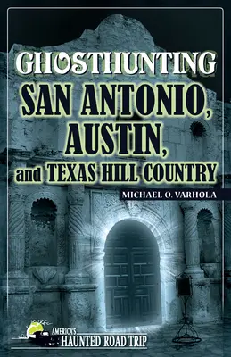 Vânătoare de fantome San Antonio, Austin și Texas Hill Country - Ghosthunting San Antonio, Austin, and Texas Hill Country