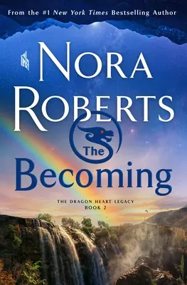 The Becoming: Moștenirea Inimii Dragonului, Cartea 2 - The Becoming: The Dragon Heart Legacy, Book 2