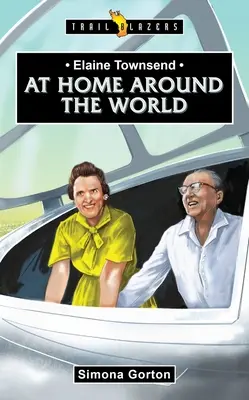Elaine Townsend: Acasă în jurul lumii - Elaine Townsend: At Home Around the World