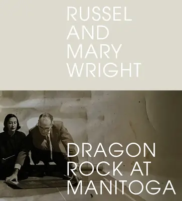 Russel și Mary Wright: Dragon Rock la Manitoga - Russel and Mary Wright: Dragon Rock at Manitoga