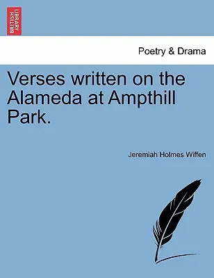 Versuri scrise pe Alameda de la Ampthill Park. - Verses Written on the Alameda at Ampthill Park.