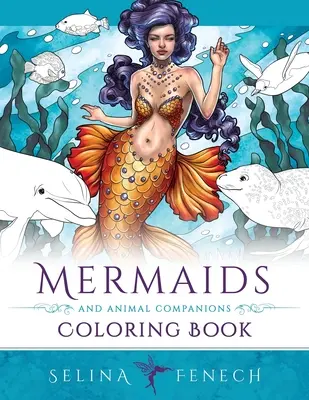 Sirene și tovarăși animale Carte de colorat: Fantasy Coloring for Grown Ups - Mermaids and Animal Companions Coloring Book: Fantasy Coloring for Grown Ups
