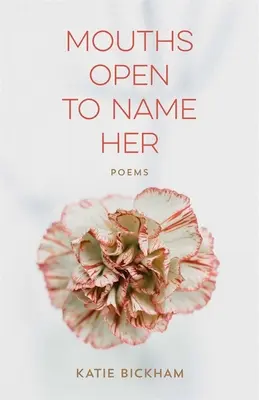 Guri deschise pentru a o numi: Poezii - Mouths Open to Name Her: Poems