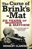 Curse of Brink's-Mat - Douăzeci și cinci de ani de crimă și haos - Povestea din interior a celui mai profitabil jaf armat din secolul XX - Curse of Brink's-Mat - Twenty-five Years of Murder and Mayhem - The Inside Story of the 20th Century's Most Lucrative Armed Robbery