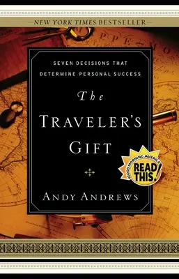 Darul călătorului: Șapte decizii care determină succesul personal - The Traveler's Gift: Seven Decisions That Determine Personal Success