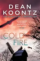 Cold Fire - Un thriller captivant, de neratat, de la autorul bestsellerului numărul unu - Cold Fire - An unmissable, gripping thriller from the number one bestselling author