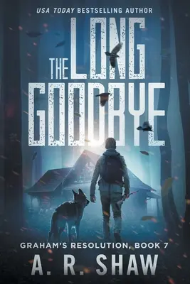 The Long Goodbye: Un Thriller Post-Apocaliptic - The Long Goodbye: A Post-Apocalyptic Thriller