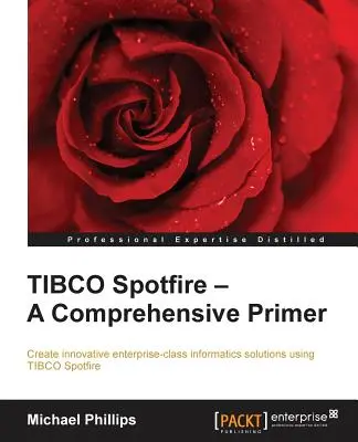 TIBCO Spotfire - O introducere cuprinzătoare - Ediția a doua - TIBCO Spotfire - A Comprehensive Primer - Second Edition