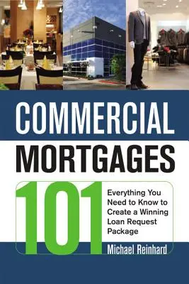Commercial Mortgages 101: Tot ce trebuie să știți pentru a crea un pachet câștigător de cerere de împrumut - Commercial Mortgages 101: Everything You Need to Know to Create a Winning Loan Request Package