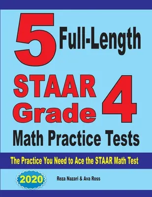 5 teste complete de practică STAAR Grade 4 Math: Practica de care aveți nevoie pentru a trece cu brio testul de matematică STAAR - 5 Full-Length STAAR Grade 4 Math Practice Tests: The Practice You Need to Ace the STAAR Math Test