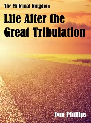 Regatul milenial: Viața după Marea Tribulație - The Millenial Kingdom: Life After the Great Tribulation