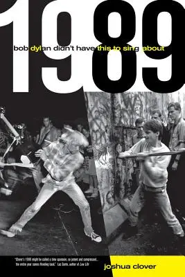 1989: Bob Dylan nu avea despre ce să cânte - 1989: Bob Dylan Didn't Have This to Sing about