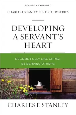 Dezvoltarea unei inimi de slujitor: Deveniți pe deplin ca Hristos slujindu-i pe alții - Developing a Servant's Heart: Become Fully Like Christ by Serving Others