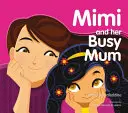 Mimi și mama ei ocupată - Mimi and Her Busy Mum