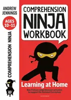 Comprehension Ninja Workbook for Ages 10-11 - Activități de înțelegere pentru a sprijini Curriculum-ul Național acasă - Comprehension Ninja Workbook for Ages 10-11 - Comprehension activities to support the National Curriculum at home